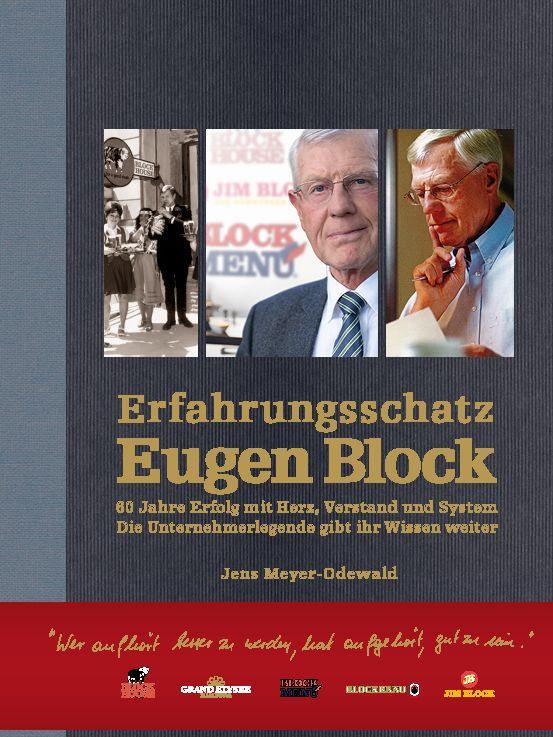 Erfahrungsschatz Eugen Block 60 Jahre Erfolg mit Herz, Verstand und System. Die Unternehmerlegende gibt ihr Wissen weiter
