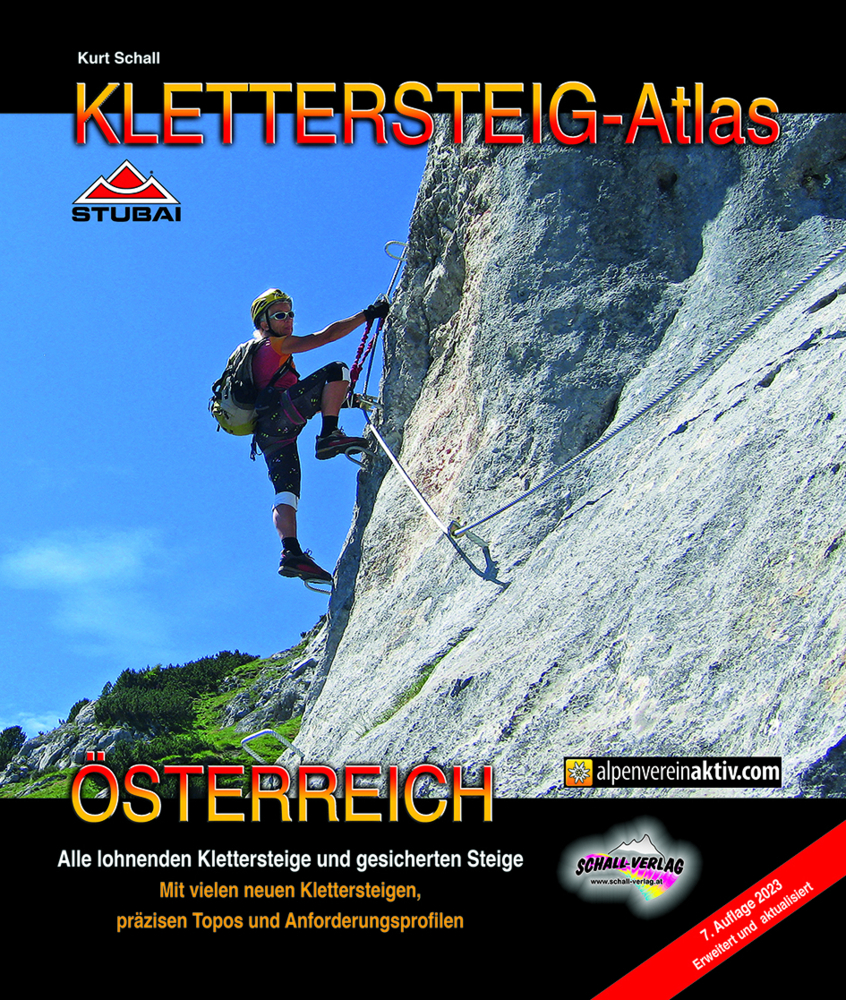 KLETTERSTEIG-Atlas Österreich Alle lohnenden Klettersteige - von leicht bis extrem schwierig & interessante gesicherte Steige - in einem Band ! Inkl. grenznaher Klettersteige in Oberbayern
