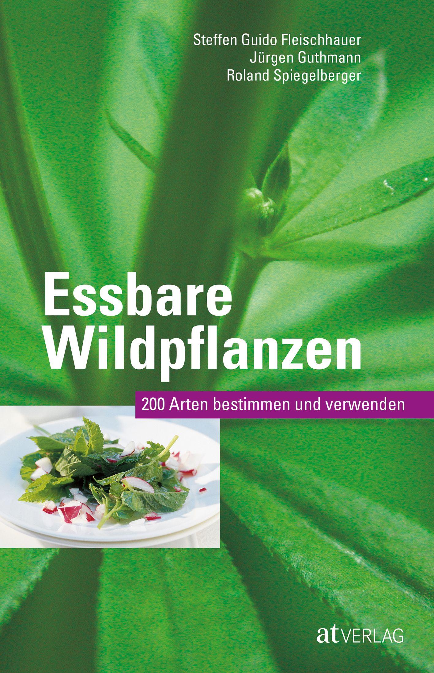 Essbare Wildpflanzen 200 Arten bestimmen und verwenden. Auch als App