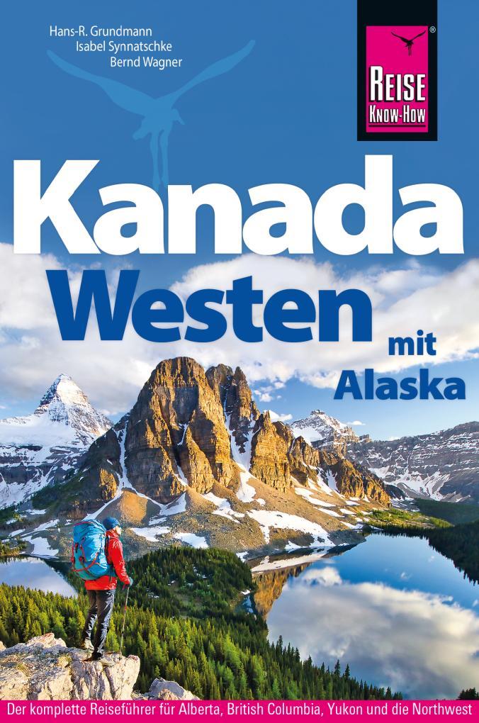 Reise Know-How Reiseführer Kanada Westen mit Alaska Reiseführer