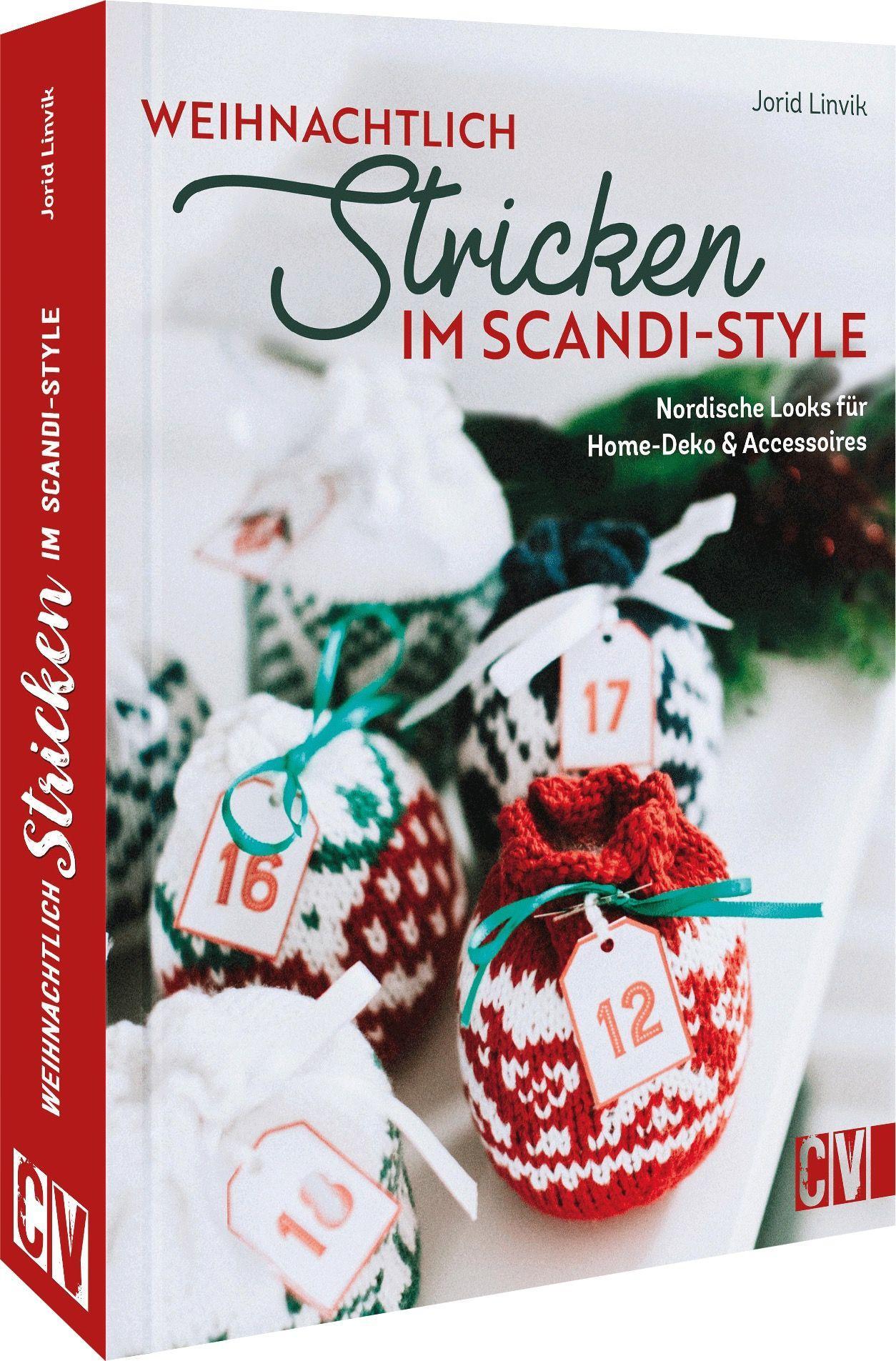 Weihnachtlich stricken im Scandi-Style Nordische Looks für Home-Deko und Accessoires