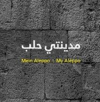 M Y A L / Mein Aleppo / My Aleppo Mein Aleppo/My Aleppo - Dt/engl/arab, Mit CD mit Liedern von Abed Azrié