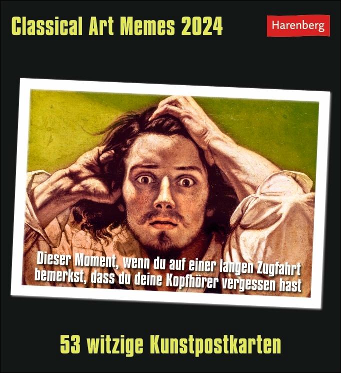 Classical Art Memes Postkarten-Kalender 2024. Klassische Kunst mal anders: Jede Woche neue Memes mit lustigen Sprüchen in einem Tischkalender zum Aufstellen 53 witzige Kunstpostkarten