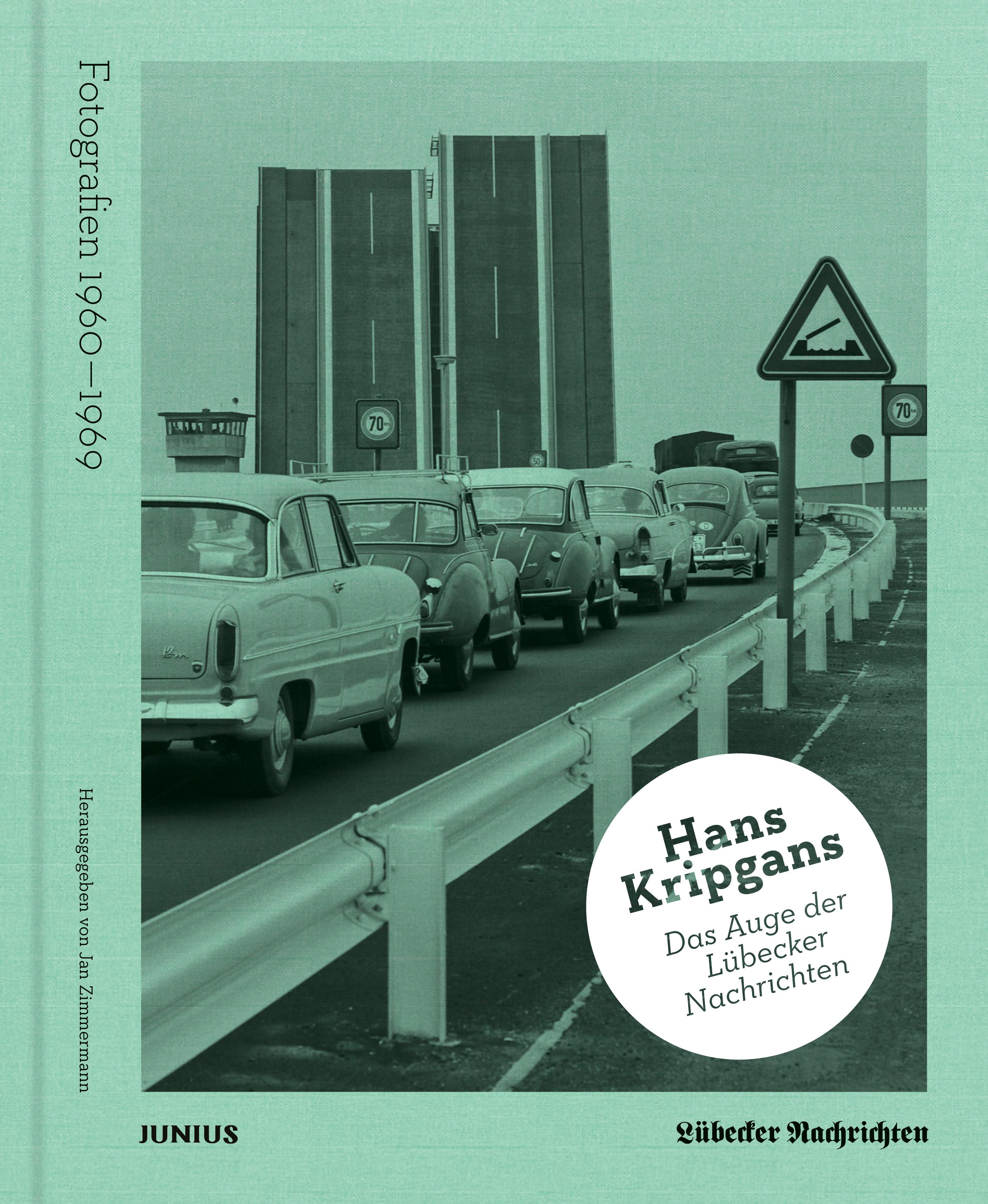 Hans Kripgans. Das Auge der Lübecker Nachrichten Fotografien 1960-1969