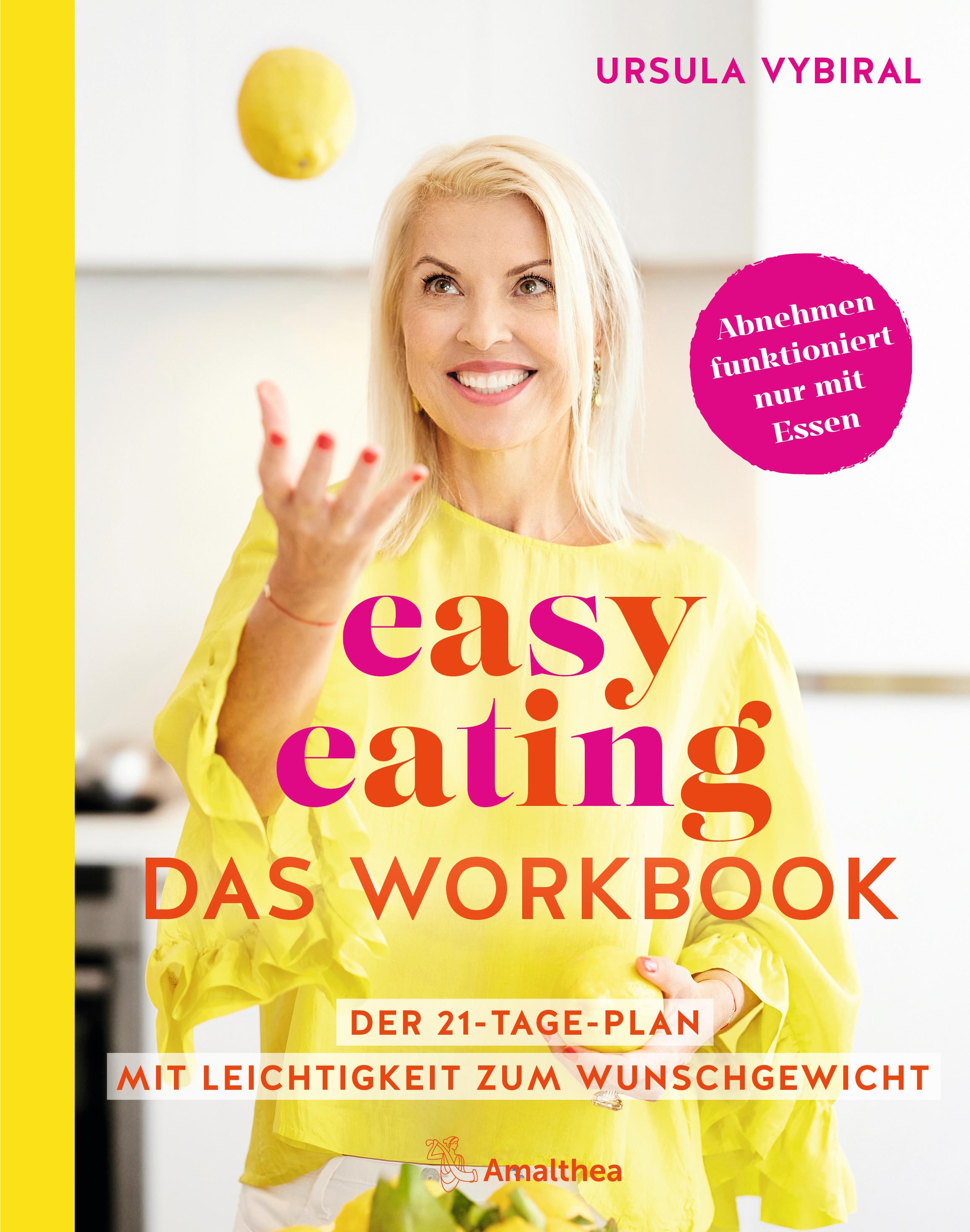 easy eating - Das Workbook Der 21-Tage-Plan: Mit Leichtigkeit zum Wunschgewicht