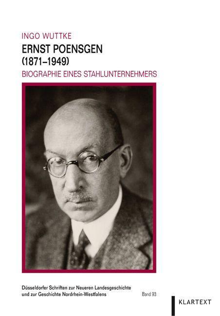 Ernst Poensgen (1871-1949) Biographie eines Stahlunternehmers