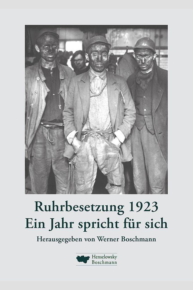 Ruhrbesetzung 1923 Ein Jahr spricht für sich