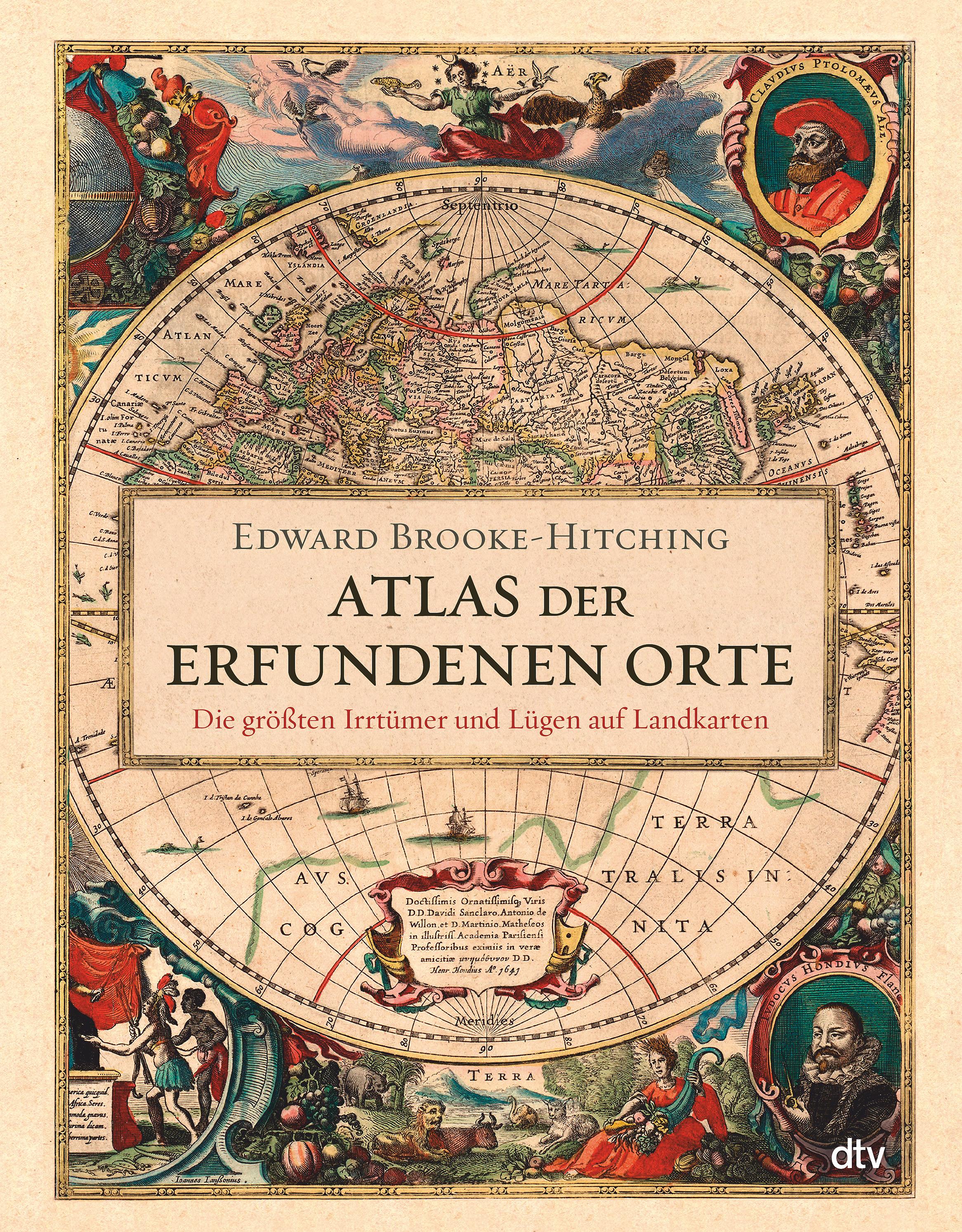 Atlas der erfundenen Orte Die größten Irrtümer und Lügen auf Landkarten