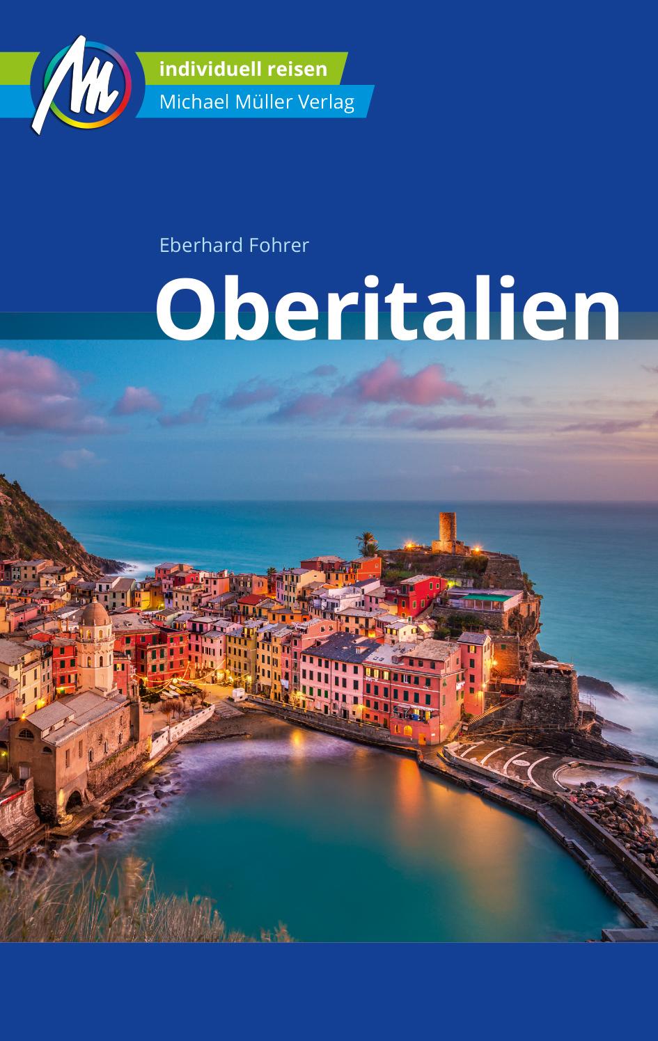 Oberitalien Reiseführer Michael Müller Verlag Individuell reisen mit vielen praktischen Tipps