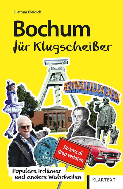 Bochum für Klugscheißer Populäre Irrtümer und andere Wahrheiten