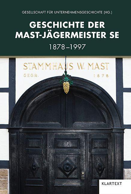 Geschichte der Mast-Jägermeister SE 1878-1997