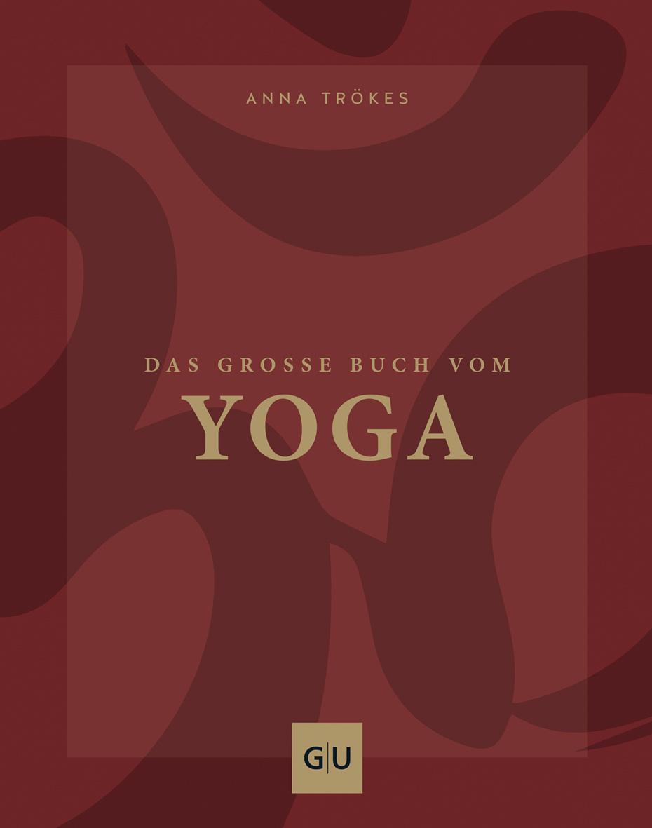 Das große Buch vom Yoga GU Yoga & Pilates