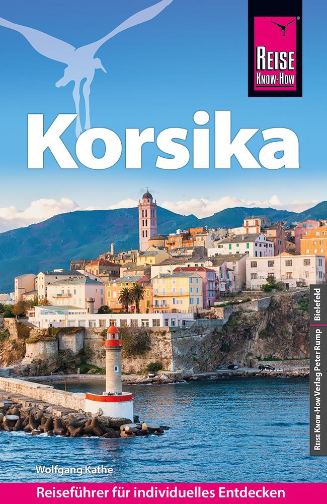 Reise Know-How Reiseführer Korsika (mit 7 ausführlich beschriebenen Wanderungen) Reiseführer für individuelles Entdecken - mit 7 ausführlich beschriebenen Wanderungen, Reiseführer