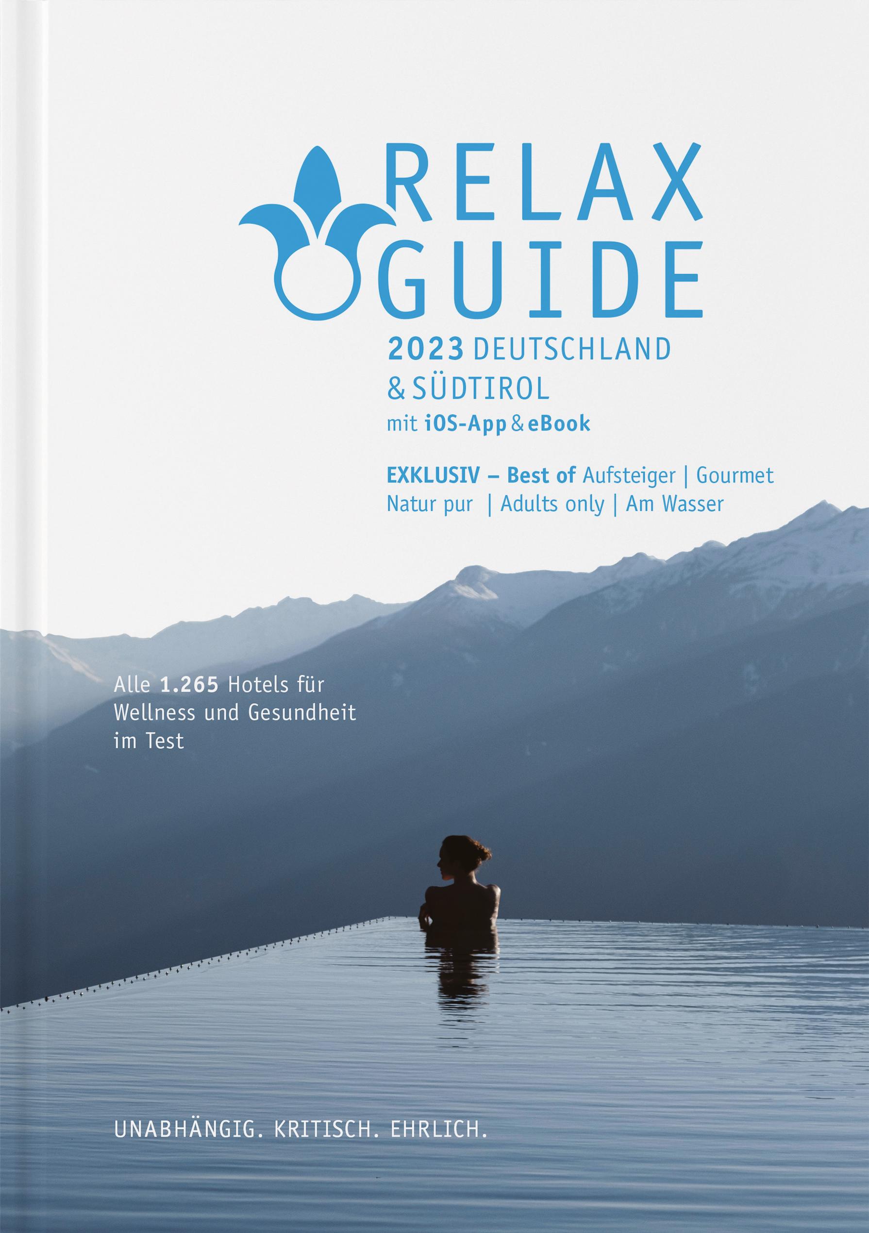 RELAX Guide 2023 Deutschland & Südtirol, getestet & bewertet: 1.265 Wellness- und Gesundheitshotels., mit 1 E-Book Best of: Gourmet, Adults only, Zimmer mit Sauna, Wandern, Naturlage ...