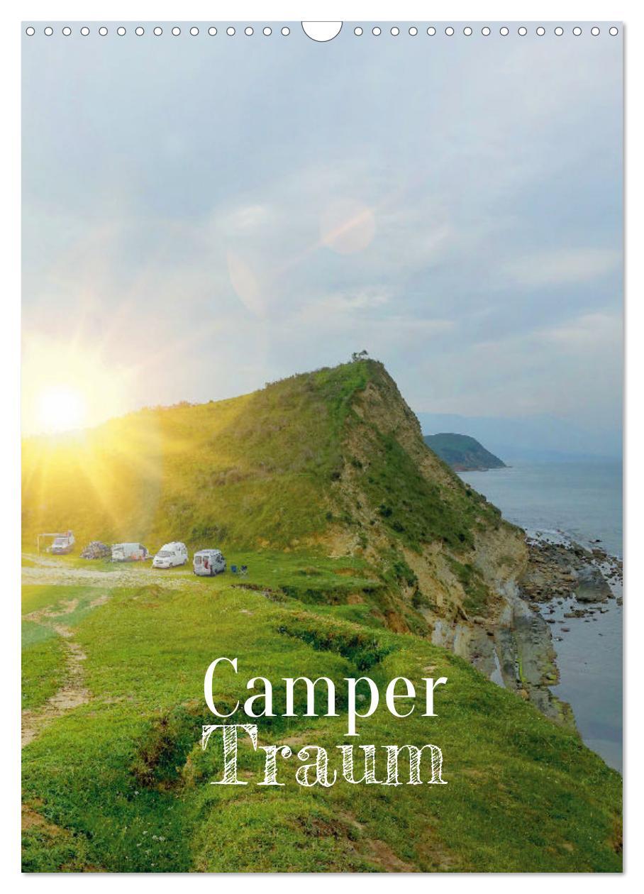 Camper Traum (Wandkalender 2024 DIN A3 hoch), CALVENDO Monatskalender Wunderschöne Camping Träume an herrlichen Orten