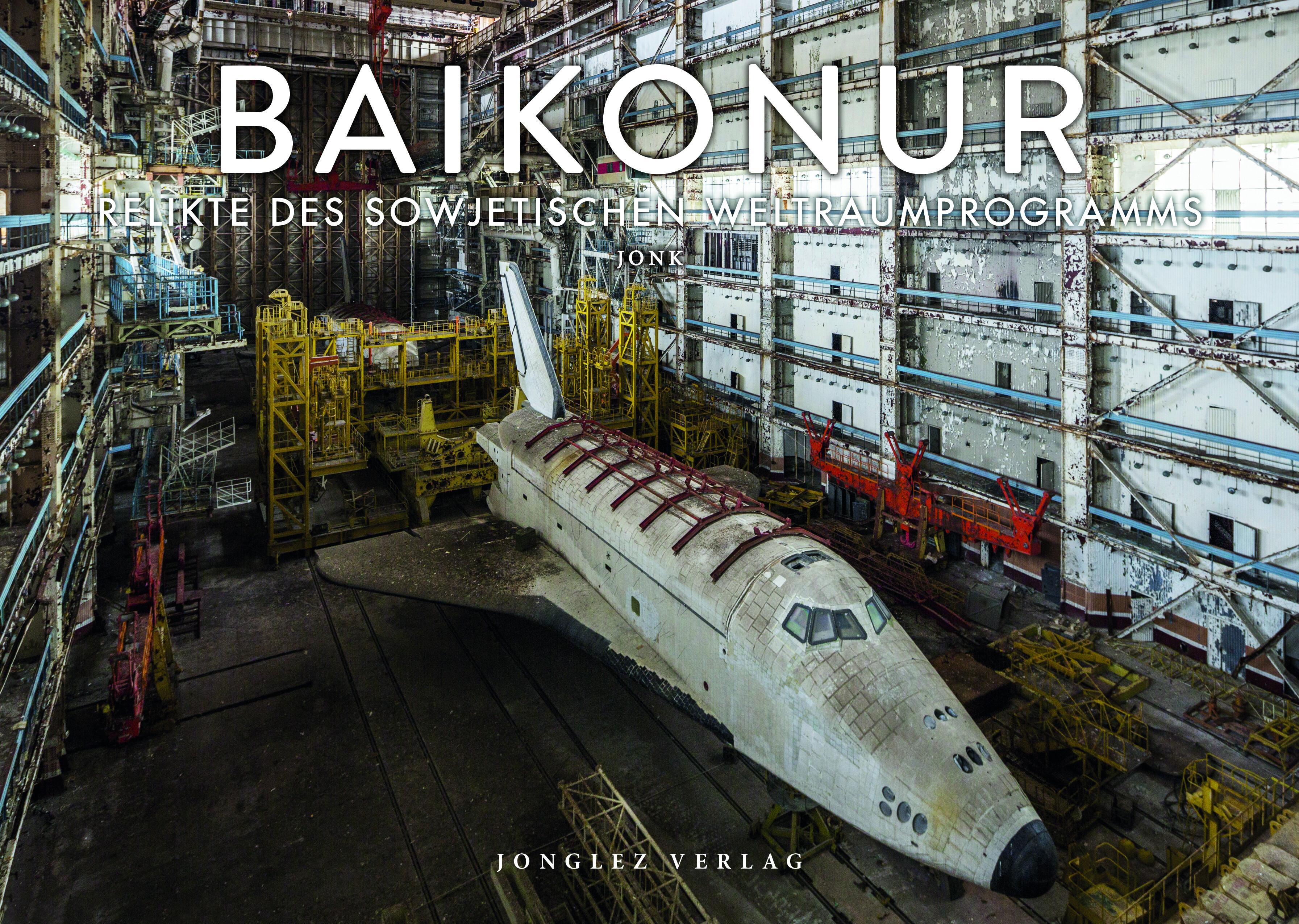 JP Bildband Baikonur Relikte des sowjetischen Raumfahrtprogramms