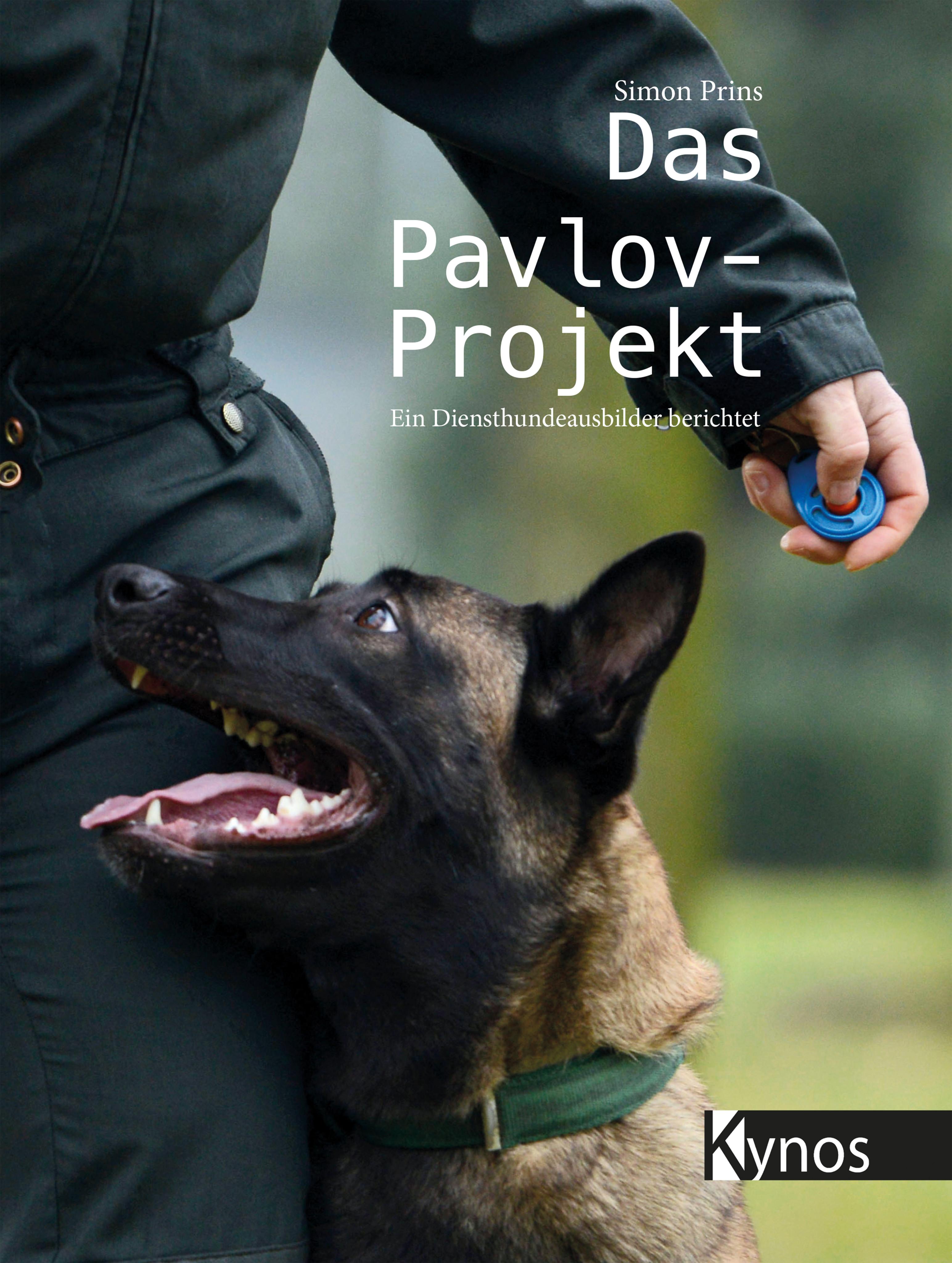 Das Pavlov-Projekt Ein Diensthundeausbilder berichtet